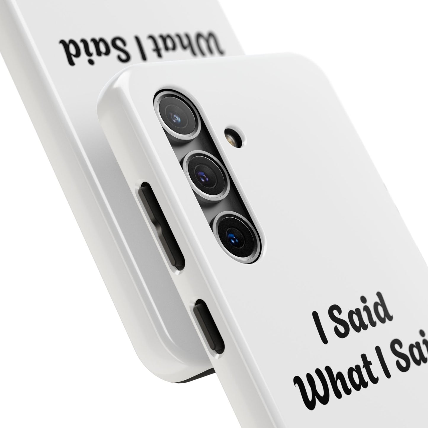 I Said What I Said Phone Case