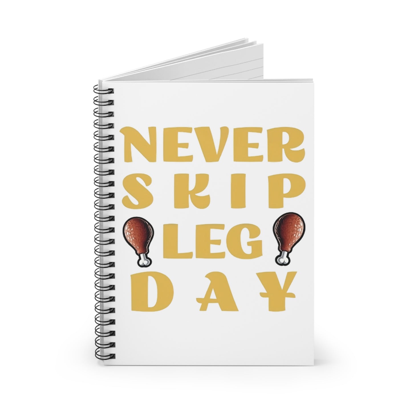 Never Skip Leg Day Spiral Notebook - Ruled Line
