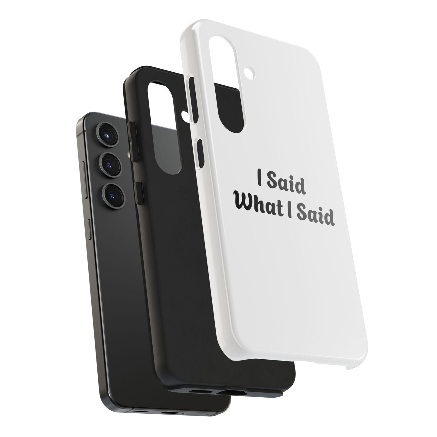I Said What I Said Phone Case