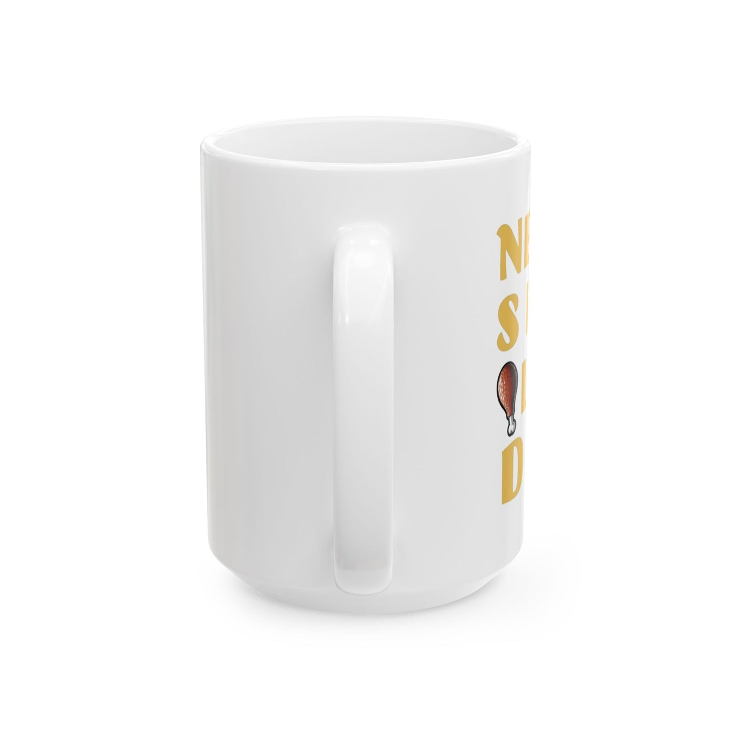 Never Skip Leg Day Ceramic Mug (11oz & 15oz)