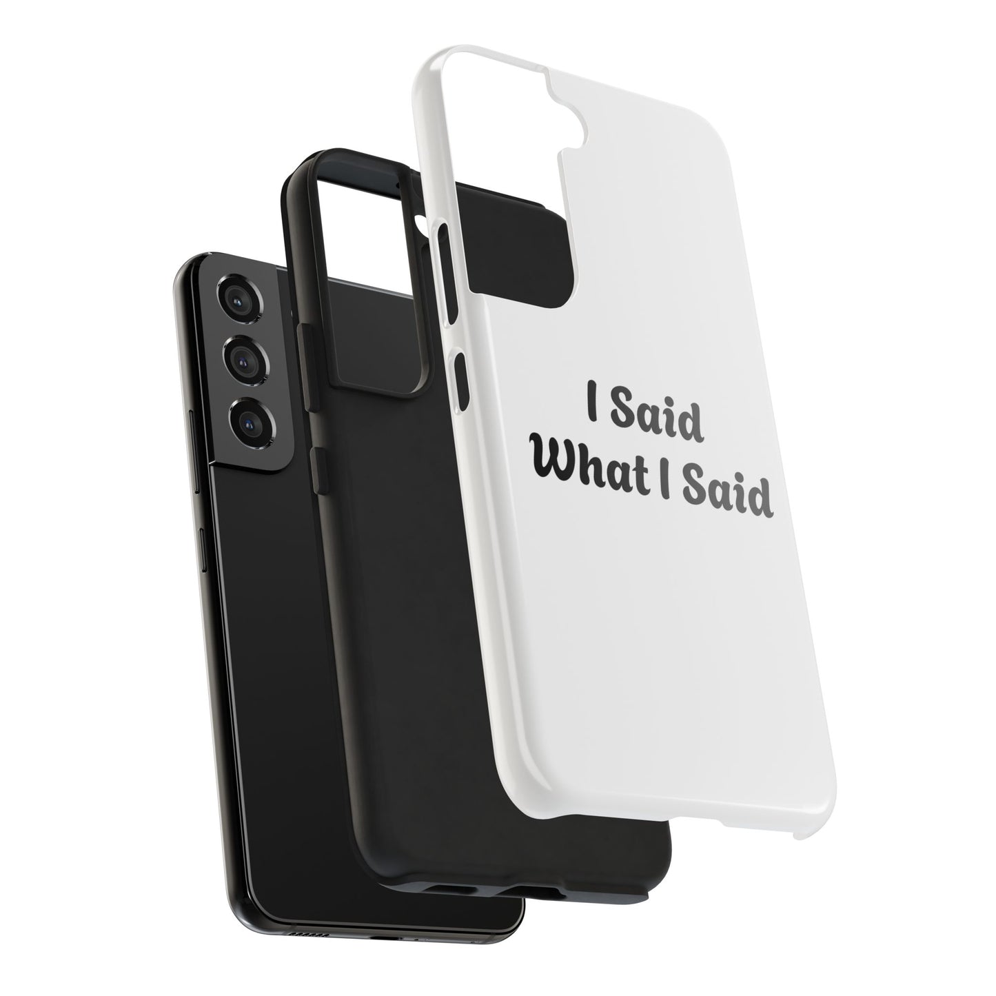 I Said What I Said Phone Case