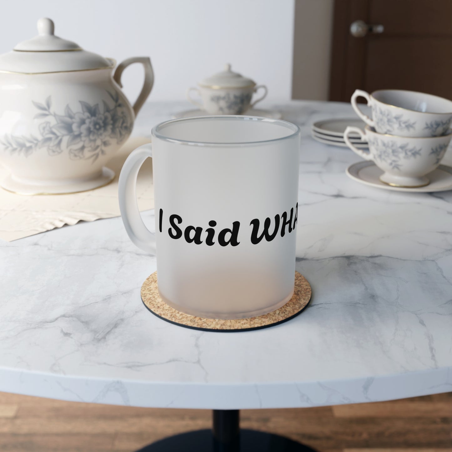I Said What I Said Frosted Glass Mug 11oz