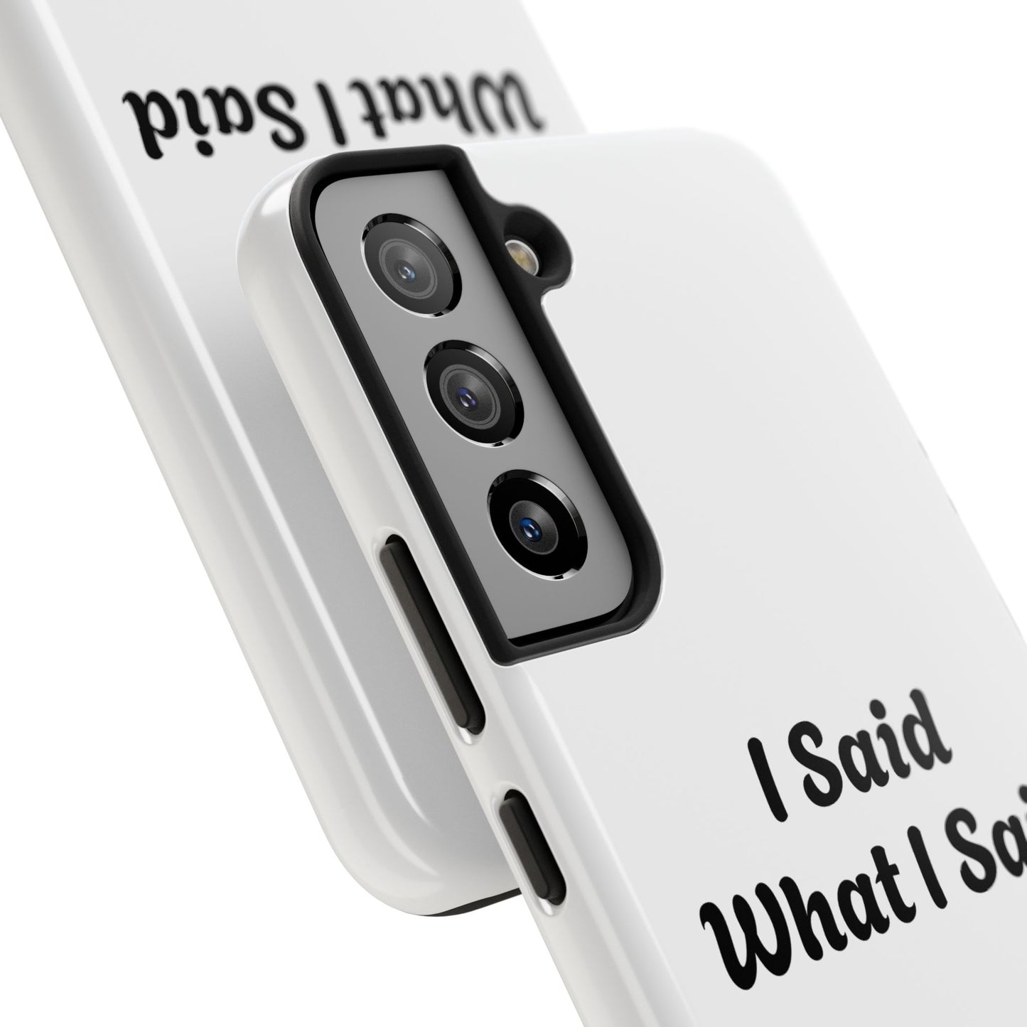I Said What I Said Phone Case