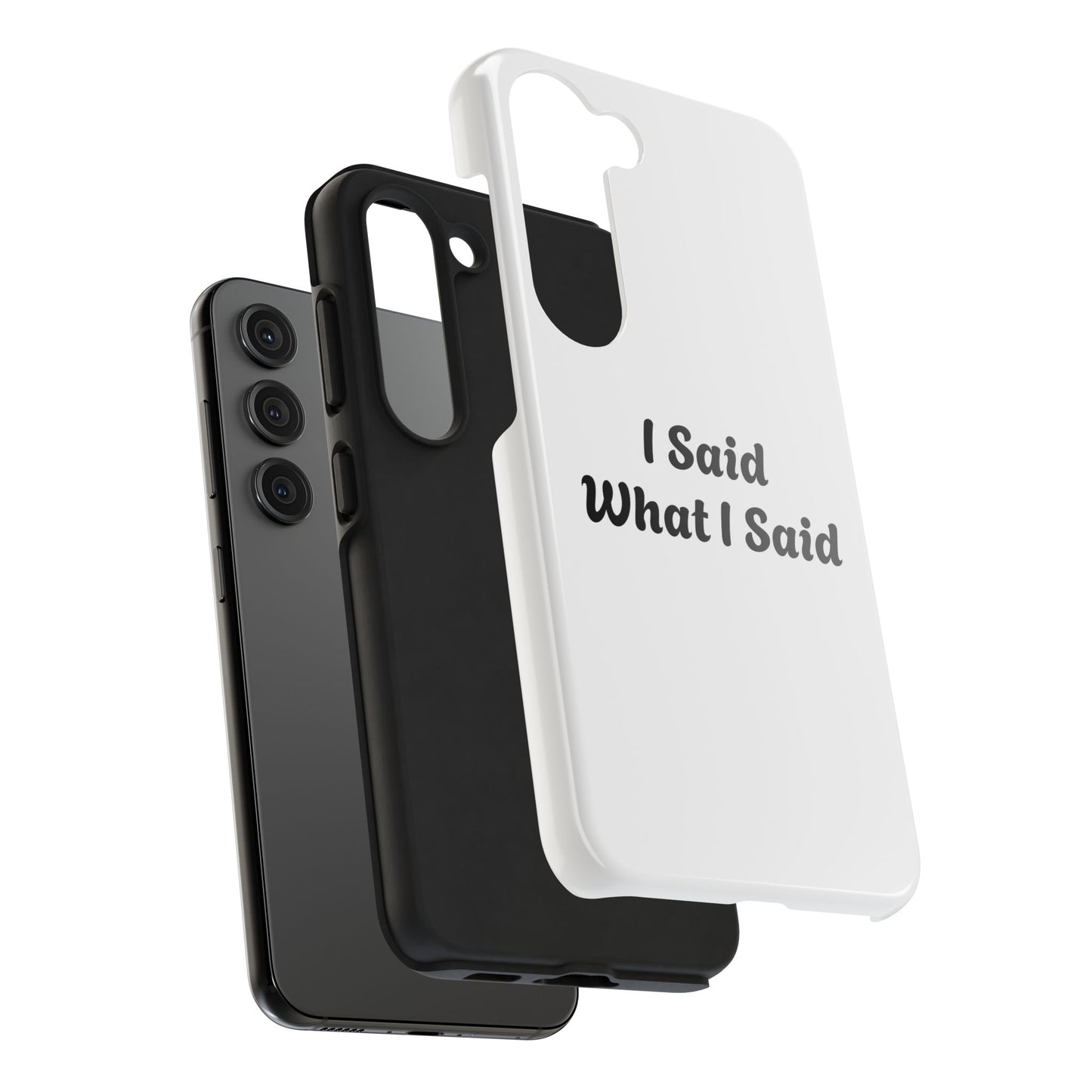 I Said What I Said Phone Case